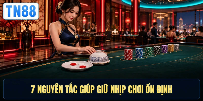7 nguyên tắc giúp giữ nhịp chơi ổn định